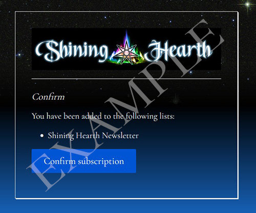 Screenshot of the newsletter subscription confirmation page. Text says 'You have been added to the following lists: Shining Hearth Newsletter'. A blue button below this is labeled 'Confirm subscription'.